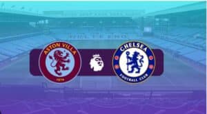 Soi kèo Aston Villa vs Chelsea – 02h00 28/04/2024 - Kèo bóng đá Anh